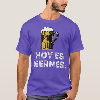 Hoy Es Beernes underbara spanska viernes i dag är T Shirt
