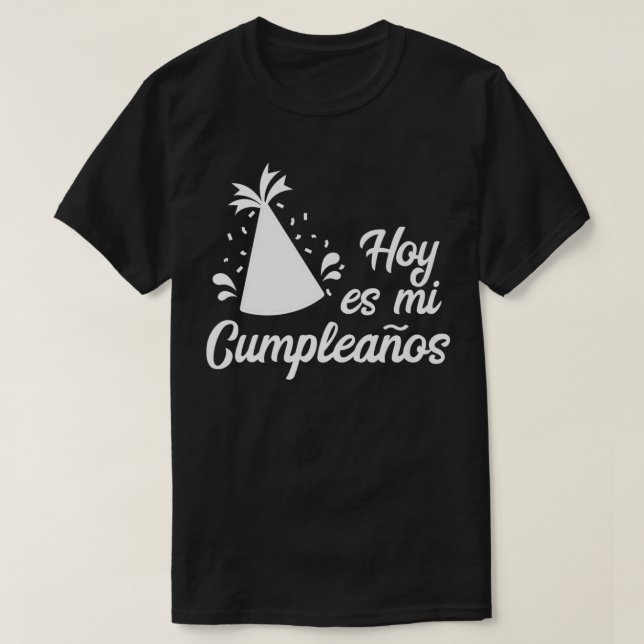 Hoy Es Mi Cumpleanos Det är min födelsedag på span T Shirt (Design framsida)