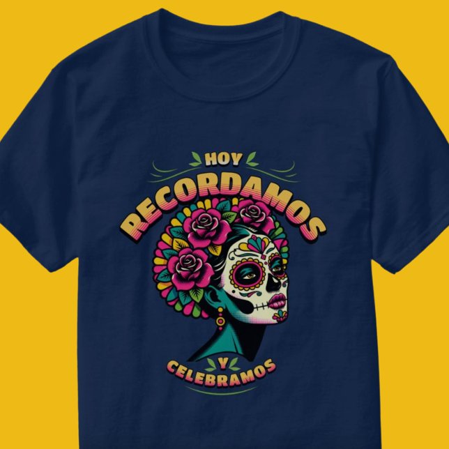 Hoy Recordamos y Celebramos Day of the dead Shirt T (Hoy Recordamos y Celebramos Day of the Dead Shirt )