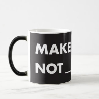 HPP MAKE ART NOT _____? Morphing Mug (11 oz) Magisk Mugg