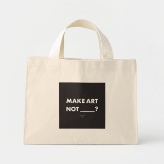 HPP MAKE ART NOT _____? Small Tote Mini Tygkasse
