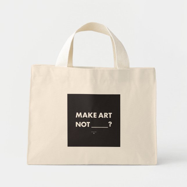 HPP MAKE ART NOT _____? Small Tote Mini Tygkasse (Framsidan)