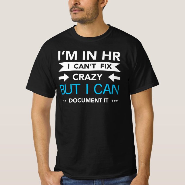 HR Department Quote Document Crazy T Shirt (Framsida)