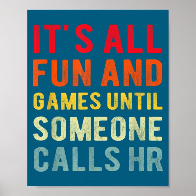 Hr Funny It's All Fun And Games Hr Quotes Human Re Poster (Framsidan)