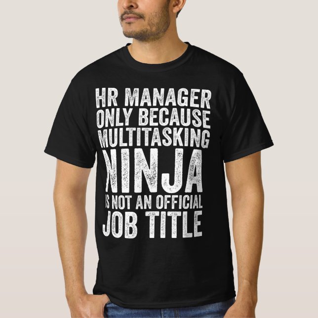 HR Manager Endast För att Multitasking  T Shirt (Framsida)