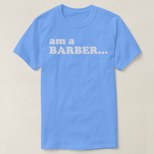 HSOL AM A Barber White T Shirt (Design framsida)