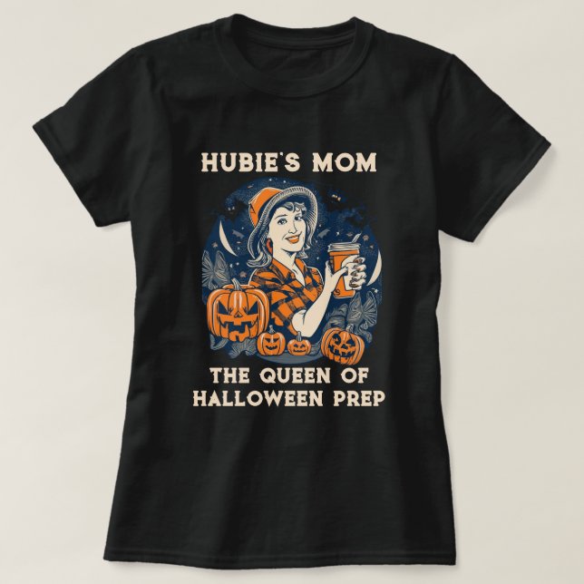 Hubie's Mamma: Halloween Royalty T Shirt (Design framsida)