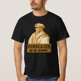 Hubmaier es mi Compa(Gold) - Económica T Shirt