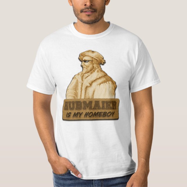 Hubmaier is my Homeboy(Gold) - Economy class T Shirt (Framsida)