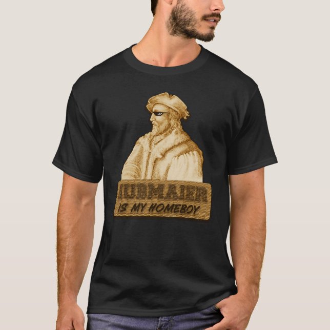 Hubmaier is my Homeboy(Gold) T Shirt (Framsida)