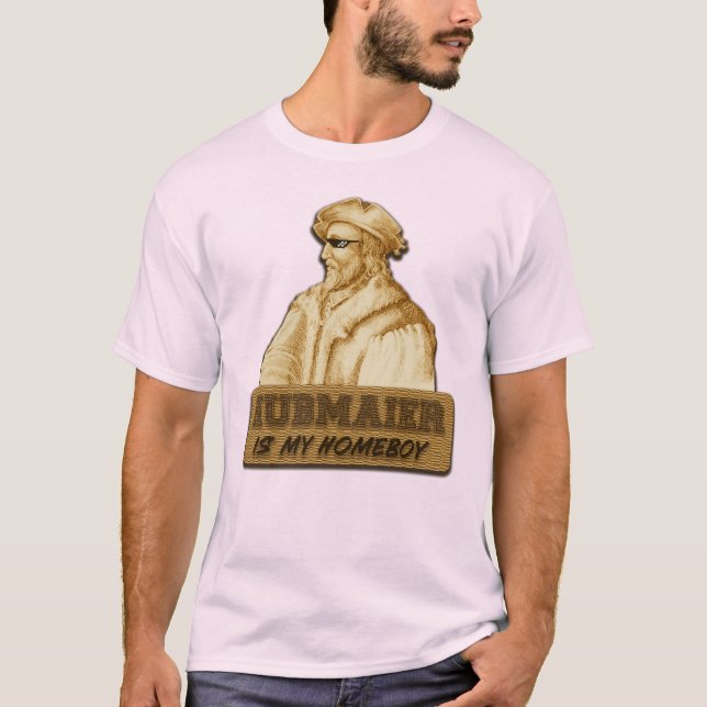 Hubmaier is my Homeboy(Gold) T Shirt (Framsida)
