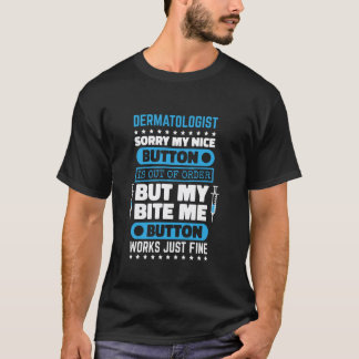Hudläkare Bit Me Knapp Fungerar Dermatologi Ssk T Shirt