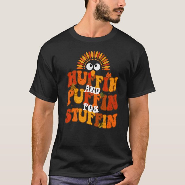 Huffin And Puffin For Stuffin  Thanksgiving Turkey T Shirt (Framsida)
