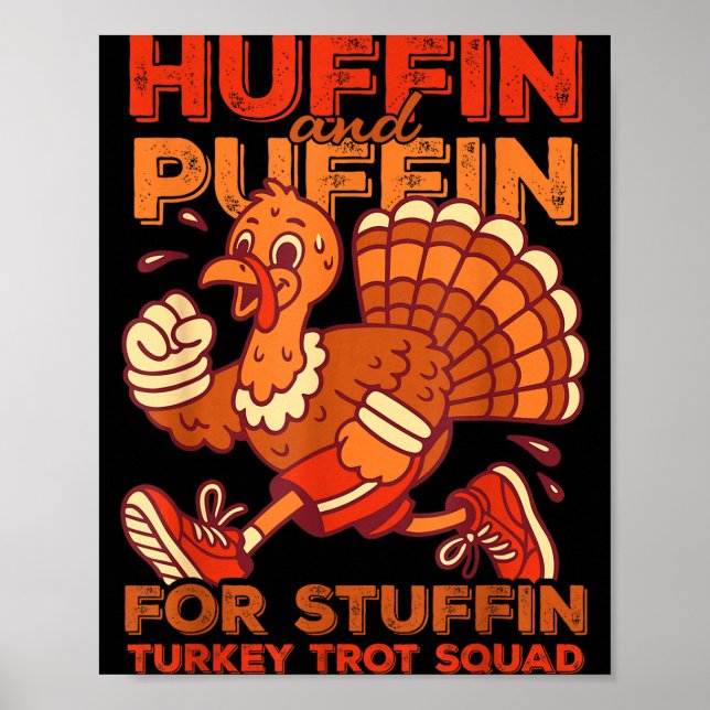Huffin And Puffin For Stuffing Turkey Trot Squad  Poster (Framsidan)