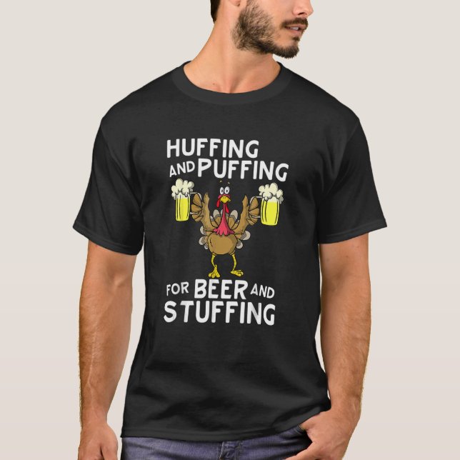 Huffing and Puffing Beer Stuffing Thanksgiving Tur T Shirt (Framsida)