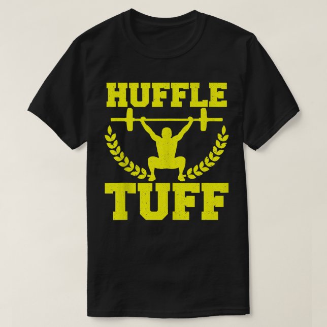 Huffle Tuff Funny Weightlyftande Gym Memes T Shirt (Design framsida)