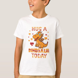 HUG a Dinosaur T Shirt