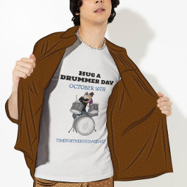 Hug a Drummer Day | October 10th   T Shirt