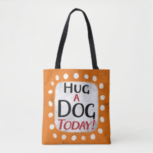 Hug A Hund Today Tote Bag Tygkasse