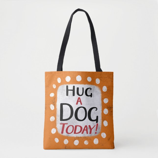 Hug A Hund Today Tote Bag Tygkasse (Framsida)