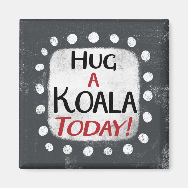 Hug A Koala Today, kylare Magnet (Framsidan)