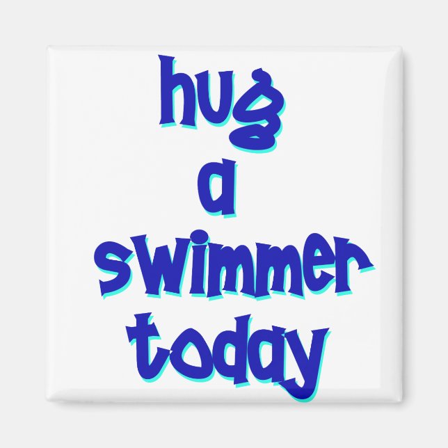 Hug A Swimmer i dag Magnet (Framsidan)
