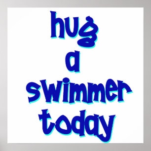Hug A Swimmer i dag Poster
