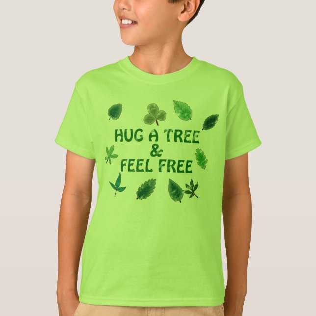 Hug a träd och känn dig fri Shirt T (Framsida)