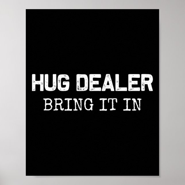 Hug Er, Bring It In _ Funny Hugger Hugs Sarcastic  Poster (Framsidan)