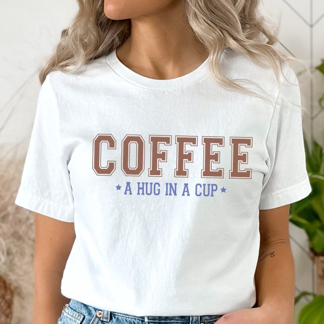 Hug i Kopp T-Shirt, Funny Coffee Shirt T (Skapare uppladdad)