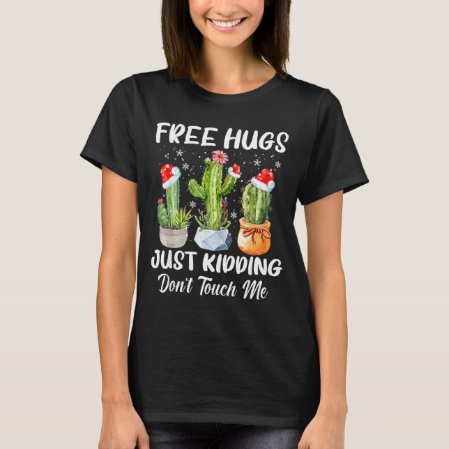 Hug Just Kidding Dont Touch Me Funny Cactus Christ T Shirt (Framsida)
