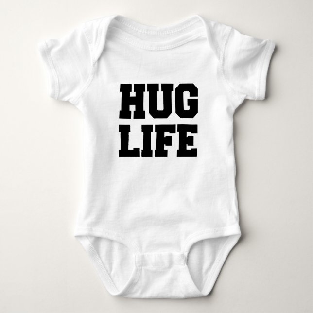 Hug Life lustig baby-skjorta T-shirt (Framsida)