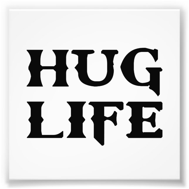 Hug Life Thug Life Fototryck (Framsidan)