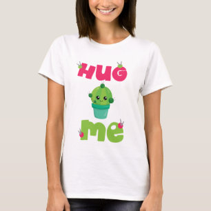 Hug Me cactus T Shirt