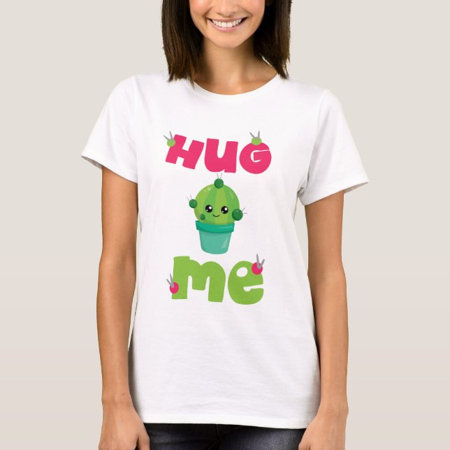 Hug Me cactus T Shirt (Framsida)