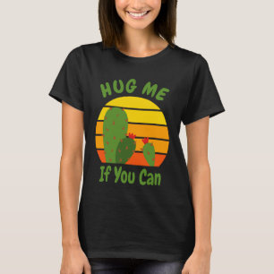 Hug Me - Cute Funny Cactus Quote T Shirt