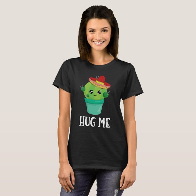 Hug Me Funny Cactus in a Sombrero T Shirt (Hel framsida)