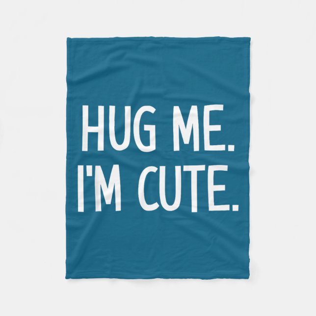 Hug Me. I'm Cute. Funny, Jokes, Sarcastic  Fleecefilt (Framsidan)