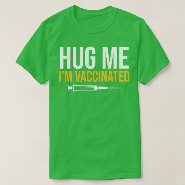 Hug Me Im Vaccinerad T Shirt (Design framsida)