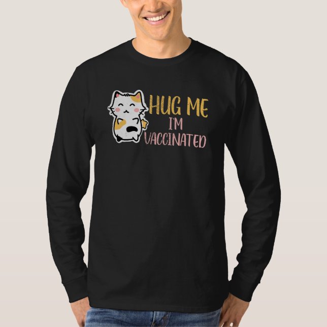 Hug me Im Vaccinerat vaccin Pro Vax Cute Cat T Shirt (Framsida)