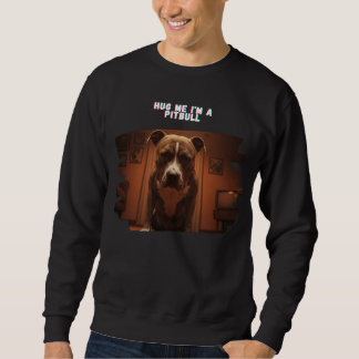 Hug Me jag är en Pitbull Shirt Lång Ärmad Tröja