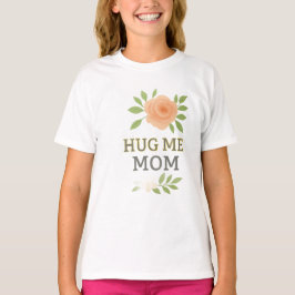 Hug Me Mamma - Cute Blommigt Girls' T-Shirt