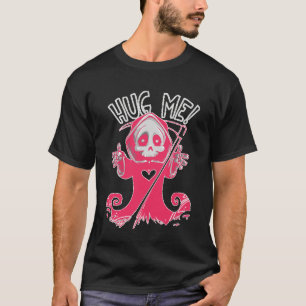Hug Me Rosa Grimreaper T Shirt