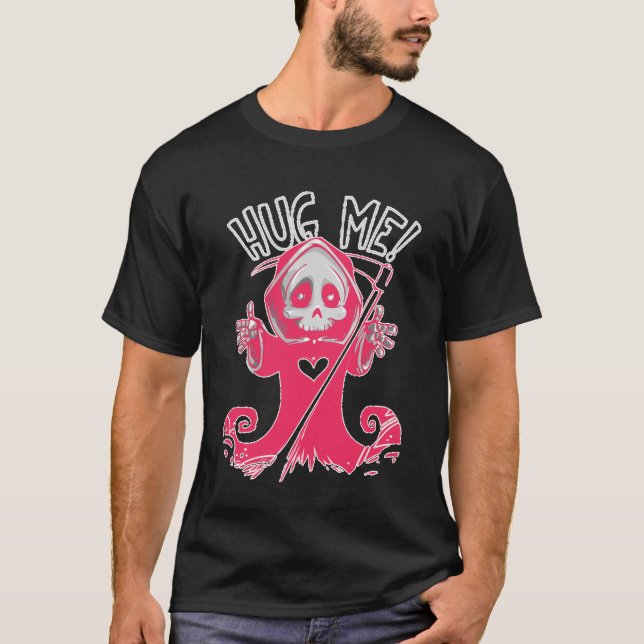 Hug Me Rosa Grimreaper T Shirt (Framsida)