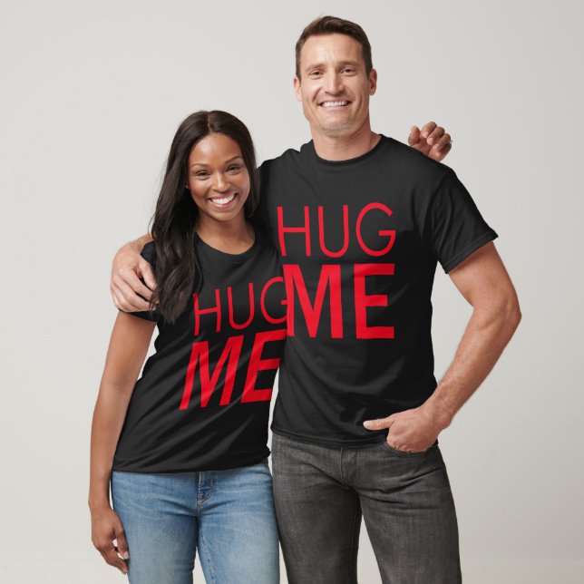 Hug me t shirt (Unisex)