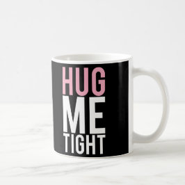 Hug Me Tight Kaffemugg