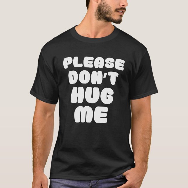 Hug mig inte Funny T-Shirt (Framsida)