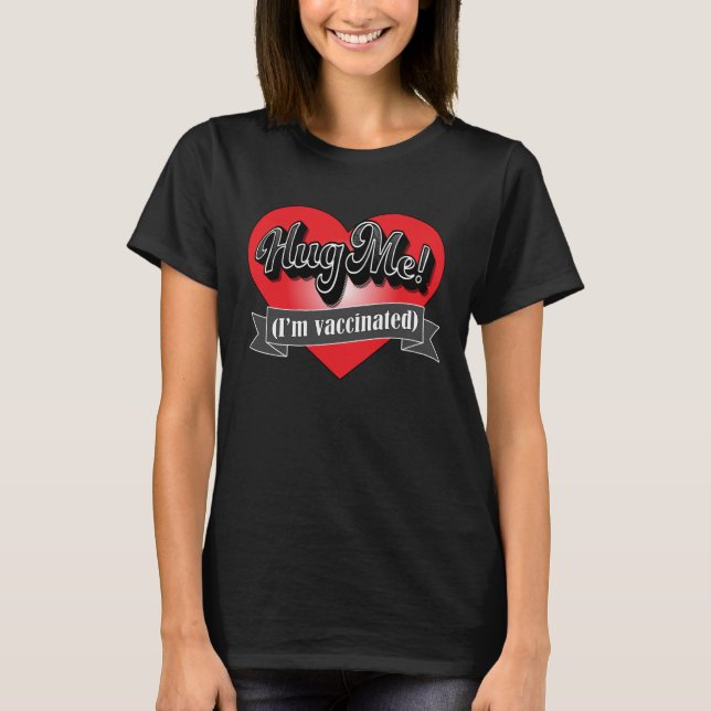 Hug mig jag är vaccinerad t shirt (Framsida)