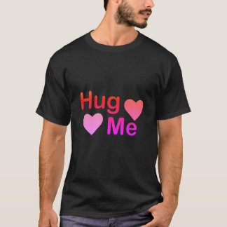 Hug mig T-shirts och trasa design
