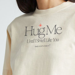 "Hug mig tills jag smell som du" Shirt T